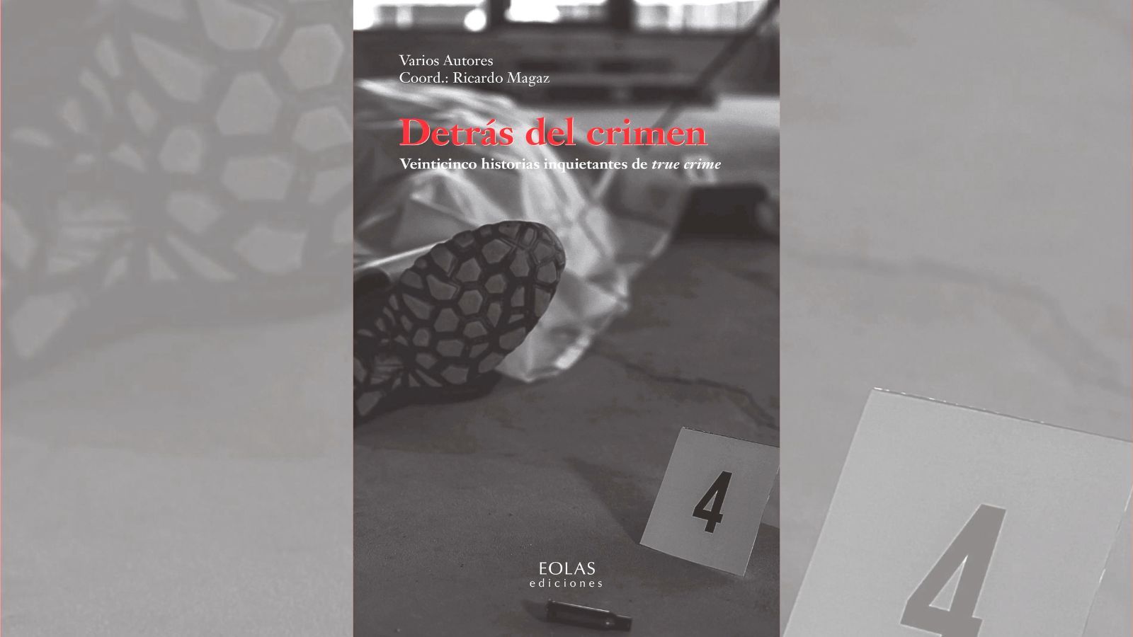 La portada de la publicación 'Detrás del crimen veinticinco hisyorias inquietantes de true crime'.