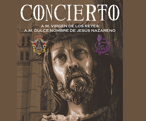 Cartel anunciador del concierto del Nazareno de León y de Virgen de los Reyes de Sevilla | JHS 