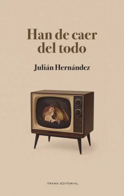Portada de 'Han de caer del todo' (Trama Editorial).