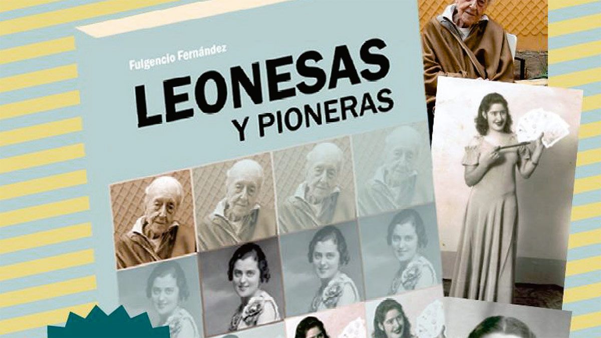 Portada del libro 'Leonesas y pioneras'. Portada del libro 'Leonesas y pioneras'.
